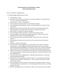 Special-Populations Focused Workgroup – [removed]Rhode Island Quality Institute Topic: Two presenters on integrated care: 1. Dr. Mark Schwaeger, Medical Director of PACE. 
