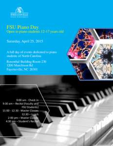 FSU Piano Day Open to piano studentsyears old Saturday, April 25, 2015 A full day of events dedicated to piano students of North Carolina Rosenthal Building Room 230