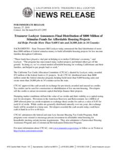 FOR IMMEDIATE RELEASE January 27, 2010 Contact: Joe DeAnda[removed]Treasurer Lockyer Announces Final Distribution of $800 Million of Stimulus Funds for Affordable Housing Projects