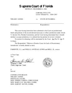 Supreme Court of Florida MONDAY, DECEMBER 6, 2004 CASE NO.: SC03-2353 Lower Tribunal No.: 3D03-2567 WILLIE F. JONES