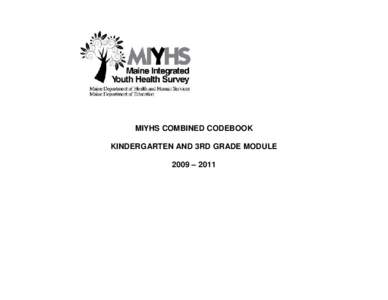 MIYHS COMBINED CODEBOOK KINDERGARTEN AND 3RD GRADE MODULE 2009 – 2011 TABLE OF CONTENTS Page