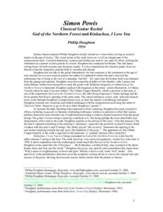 Simon Powis Classical Guitar Recital God of the Northern Forest and Kinkachoo, I Love You Phillip Houghton 1954 Sydney-based composer Phillip Houghton initially trained as a visual artist, moving to musical