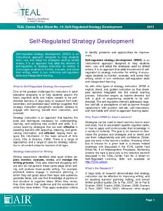 TEAL Center Fact Sheet No. 10: Self-Regulated Strategy Development[removed]Self-Regulated Strategy Development Self-regulated strategy development (SRSD) is an