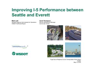 Improving I-5 Performance between Seattle and Everett Mark Leth Carol Thompson