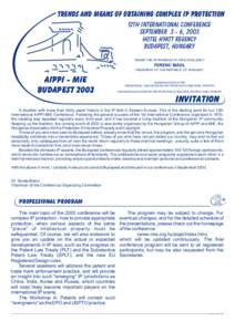TRENDS AND MEANS OF OBTAINING COMPLEX IP PROTECTION 12th international conference september 3 - 6, 2003 hotel hyatt regency budapest, hungary UNDER THE PATRONAGE OF HIS EXCELLENCY