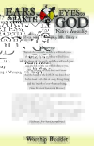 Native Assembly July[removed], 2014 • Winnipeg, MB, Treaty 1 Job 12:7-10 “But ask the animals, and they will teach you; the birds of the air, and they will tell you;
