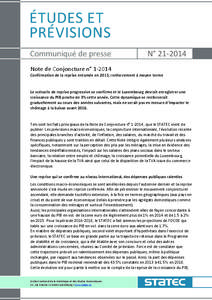 N° [removed]Note de Conjoncture n° [removed]Confirmation de la reprise entamée en 2013, renforcement à moyen terme  Le scénario de reprise progressive se confirme et le Luxembourg devrait enregistrer une