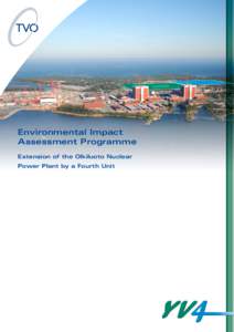 Environmental Impact Assessment Programme Extension of the Olkiluoto Nuclear Power Plant by a Fourth Unit  Table of Contents