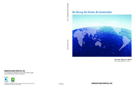 H O K U E T S U K I S H U PA P E R C O . , LT D .  Be Strong, Be Global, Be Sustainable Be Strong, Be Global, Be Sustainable  Annual Report 2010