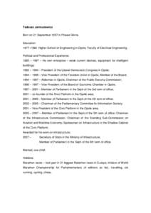 Tadeusz Jarmuziewicz Born on 21 September 1957 in Piława Górna. Education: 1977–1982 Higher School of Engineering in Opole, Faculty of Electrical Engineering. Political and Professional Experience: 1985 – 1997 – 