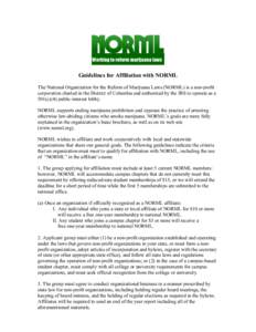 Guidelines for Affiliation with NORML The National Organization for the Reform of Marijuana Laws (NORML) is a non-profit corporation charted in the District of Columbia and authorized by the IRS to operate as a 501(c)(4)