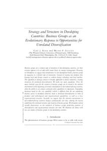 Strategy and Structure in Developing Countries: Business Groups as an Evolutionary Response to Opportunities for Unrelated Diversification C A R L J. K O C K and M A U R O F. G U I L L É N