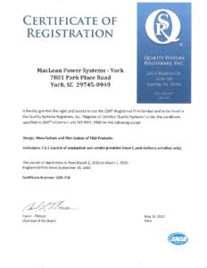 MacLean Power Systems 3098 Pelham Parkway Pelham, ALIs hereby granted the right and license to use the QSR® Registered Firm Symbol and to be listed in the Quality Systems Registrars, Inc. 