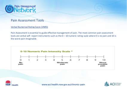 Pain Assessment Tools Verbal Numerical Rating Score (VNRS) Pain Assessment is essential to guide effective management of pain. The most common pain assessment tools are verbal self- report instruments such as the 0 – 1