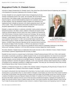 Biographical Profile: Dr. Elizabeth Cannon | President-elect[removed]:34 PM Biographical Profile: Dr. Elizabeth Cannon University of Calgary President-elect Dr. Elizabeth Cannon is the current Dean of the Schulich Sch