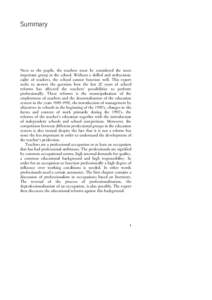 Summary  Next to the pupils, the teachers must be considered the most important group in the school. Without a skilled and enthusiastic cadre of teachers, the school cannot function well. This report seeks to answer the 