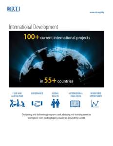 www.rti.org/idg  International Development 100+ current international projects