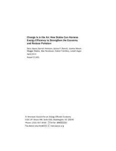 Change Is in the Air: How States Can Harness Energy Efficiency to Strengthen the Economy and Reduce Pollution Sara Hayes, Garrett Herndon, James P. Barrett, Joanna Mauer, Maggie Molina, Max Neubauer, Daniel Trombley, Low