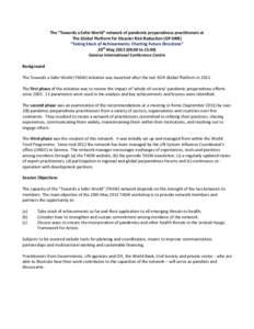 The “Towards a Safer World” network of pandemic preparedness practitioners at The Global Platform for Disaster Risk Reduction (GP-DRR) “Taking Stock of Achievements: Charting Future Directions” 20th May.