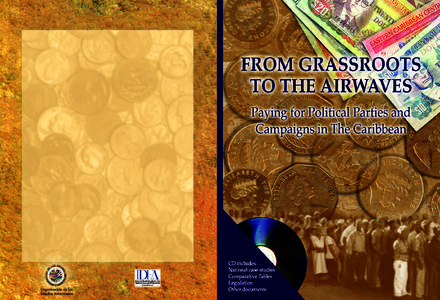 FROM GRASSROOTS TO THE AIRWAVES: Paying for Political Parties and Campaigns in the Caribbean OAS Inter-American Forum on Political Parties
