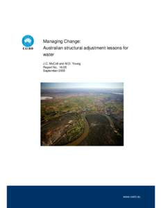 Managing Change: Australian structural adjustment lessons for water J.C. McColl and M.D. Young Report No[removed]September 2005