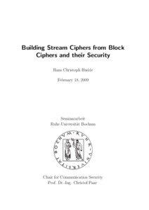 Building Stream Ciphers from Block Ciphers and their Security Hans Christoph Hudde