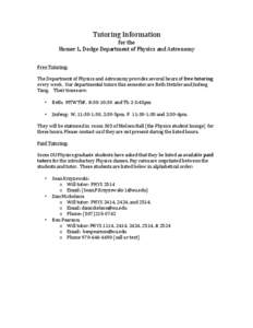 Tutoring	
  Information	
   for	
  the	
   Homer	
  L.	
  Dodge	
  Department	
  of	
  Physics	
  and	
  Astronomy	
     	
   Free	
  Tutoring:	
  