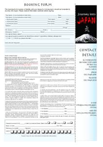 Booking Form This booking form & waiver of liability, with your deposit or full payment, should be forwarded to Journey into Japan. Please read all information carefully before signing. Trip Name: (1)­­­­­­­ (ex A