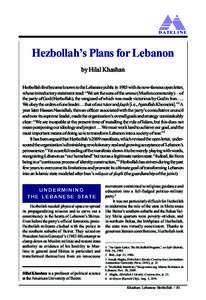 D AT E L I N E  Hezbollah’s Plans for Lebanon by Hilal Khashan Hezbollah first became known to the Lebanese public in 1985 with its now-famous open letter, whose introductory statement read: “We are the sons of the u