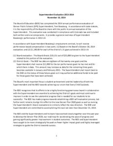 Superintendent Evaluation[removed]November 10, 2014 The Board of Education (BOE) has completed the 2014 annual performance evaluation of Denver Public Schools (DPS) Superintendent, Tom Boasberg. In accordance with stat