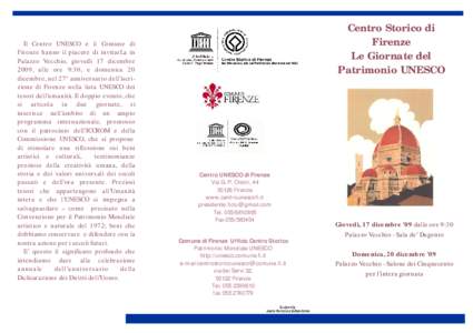 Il Centro UNESCO e il Comune di Firenze hanno il piacere di invitarLa in Palazzo Vecchio, giovedì 17 dicembre 2009, alle ore 9:30, e domenica 20 dicembre, nel 27° anniversario dell’iscrizione di Firenze nella lista U