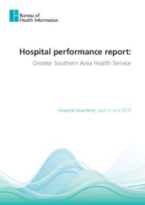 Hospital performance report: Greater Southern Area Health Service Hospital Quarterly: April to June 2010  Goulburn Base Hospital