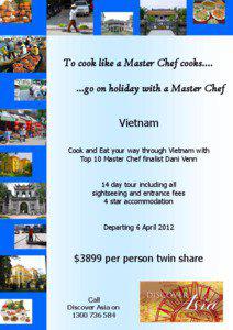 To cook like a Master Chef cooks…. ...go on holiday with a Master Chef Vietnam