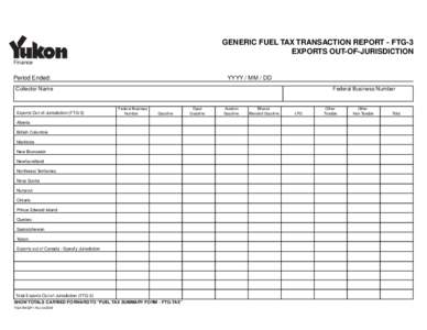 GENERIC FUEL TAX TRANSACTION REPORT - FTG-3 EXPORTS OUT-OF-JURISDICTION Finance Period Ended: