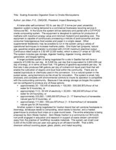 Title: Scaling Anaerobic Digestion Down to Onsite Microsystems Author: Jan Allen, P.E., CMQ/OE, President, Impact Bioenergy Inc. A trailer-able self-contained 130 lb. per day[removed]tonne per year) anaerobic digestion sys