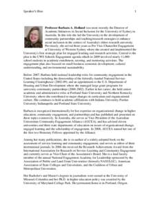 Speaker’s Bios  1 Professor Barbara A. Holland was most recently the Director of Academic Initiatives in Social Inclusion for the University of Sydney in