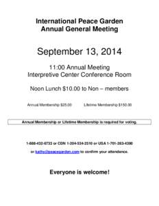 International Peace Garden Annual General Meeting September 13, [removed]:00 Annual Meeting Interpretive Center Conference Room