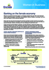 Women in Business Banking on the female economy Women are powerful economic agents. In emerging markets they own 40% of all small and medium-sized businesses; world-wide, they represent trillions of dollars in earnings. 