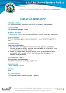 FIREARMS INSURANCE NAME OF INSURED: The Sporting Shooters Association of Australia Inc Financial Gold Members UNDERWRITER: QBE Insurance (Australia) Limited INTEREST INSURED:
