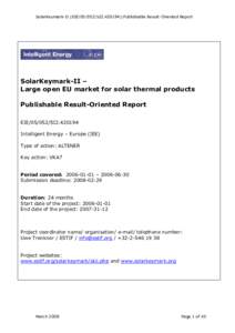 SolarKeymark-II (EIE[removed]SI2[removed]):Publishable Result-Oriented Report  SolarKeymark-II – Large open EU market for solar thermal products Publishable Result-Oriented Report EIE[removed]SI2[removed]