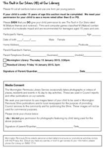 The Fault in Our Stars (M) at Our Library Please fill out all sections below and use one form per young person. If your child is under 15 years of age this section must be completed. We need your permission for your chil