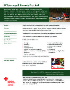 Wilderness & Remote First Aid Basic level of Wilderness & Remote First Aid that covers material in Standard First Aid & CPR, plus special material on techniques for wilderness and remote areas. Course also offers strateg