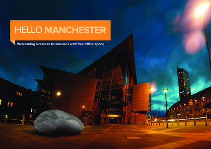 Hello Welcoming overseas businesses with free oﬃce space A WArm Welcome To Manchester city region