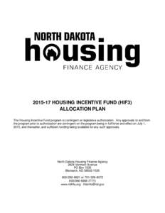 HOUSING INCENTIVE FUND (HIF3) ALLOCATION PLAN The Housing Incentive Fund program is contingent on legislative authorization. Any approvals to and from the program prior to authorization are contingent on the prog