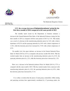 The Hashemite Kingdom of Jordan PRESS/Mar-2014 Date. 12. May[removed]% the average decrease of Industrial producers’ prices for the first three months of 2014 compared to the same period of 2013