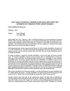 LEUCADIA NATIONAL CORPORATION DECLARES SPIN-OFF DIVIDEND OF CRIMSON WINE GROUP SHARES FOR IMMEDIATE RELEASE February 1, 2013 Contact: