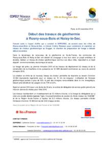 Paris, le 20 novembreDébut des travaux de géothermie à Rosny-sous-Bois et Noisy-le-Sec. Faisant suite à l’appel d’offre qui a conduit le SIPPEREC, en accord avec les villes de Rosny-sous-Bois et Noisy-le-S