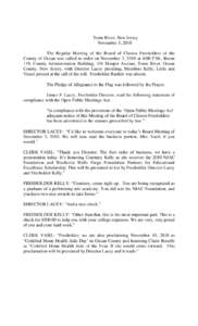 Toms River, New Jersey November 3, 2010 The Regular Meeting of the Board of Chosen Freeholders of the County of Ocean was called to order on November 3, 2010 at 4:00 P.M., Room 119, County Administration Building, 101 Ho