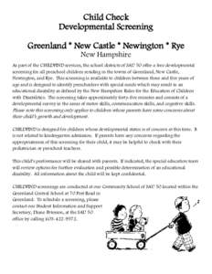 Child Check Developmental Screening Greenland * New Castle * Newington * Rye New Hampshire As part of the CHILDFIND services, the school districts of SAU 50 offer a free developmental screening for all preschool children