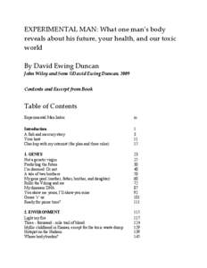EXPERIMENTAL MAN: What one man’s body reveals about his future, your health, and our toxic world By David Ewing Duncan John Wiley and Sons ©David Ewing Duncan, 2009 Contents and Excerpt from Book